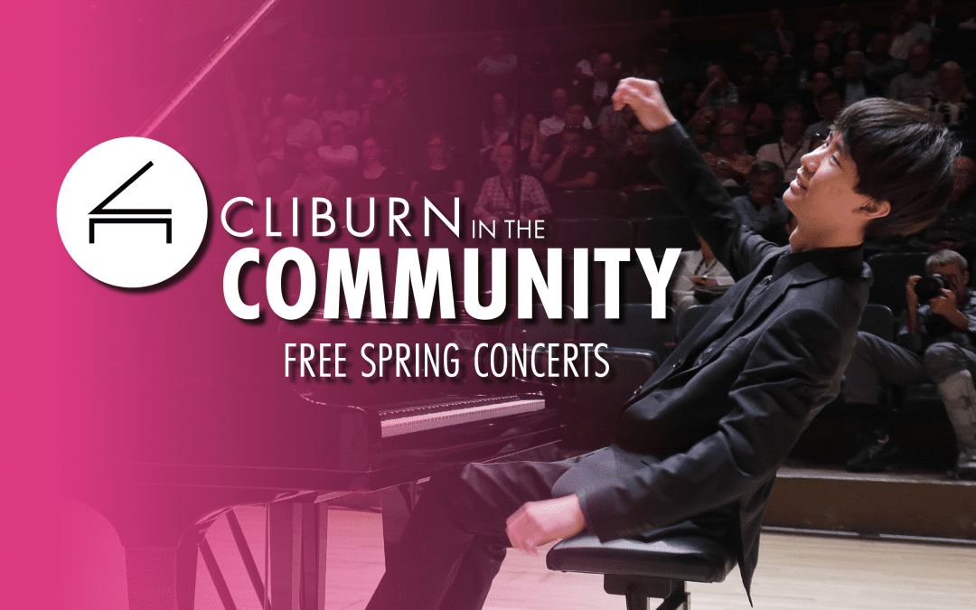 FREE CLIBURN IN THE COMMUNITY CONCERTS IN THE DALLAS-FORT WORTH AREA, MARCH 5–15